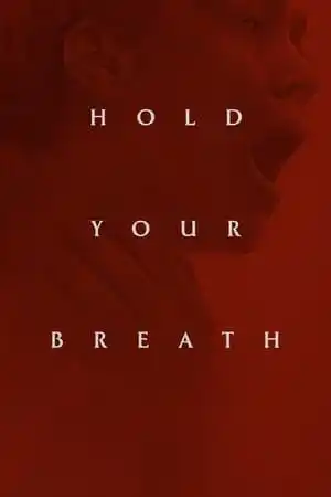 Hold Your Breath izle