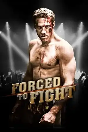 Forced to Fight izle