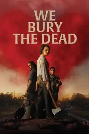We Bury the Dead izle