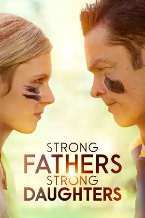 Strong Fathers, Strong Daughters izle