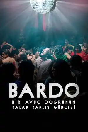 BARDO, Bir Avuç Doğrunun Yalan Yanlış Güncesi izle