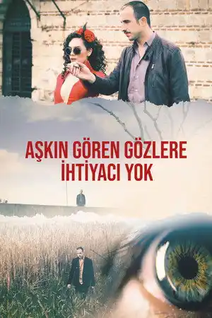 Aşkın Gören Gözlere İhtiyacı Yok izle