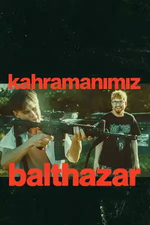 Kahramanımız Balthazar izle
